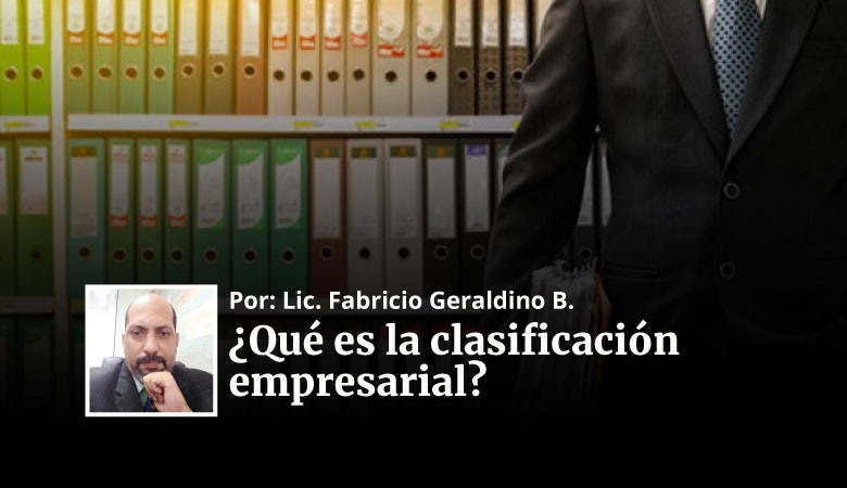 ARTICULO Exclusivo: ¿Qué es la clasificación empresarial?