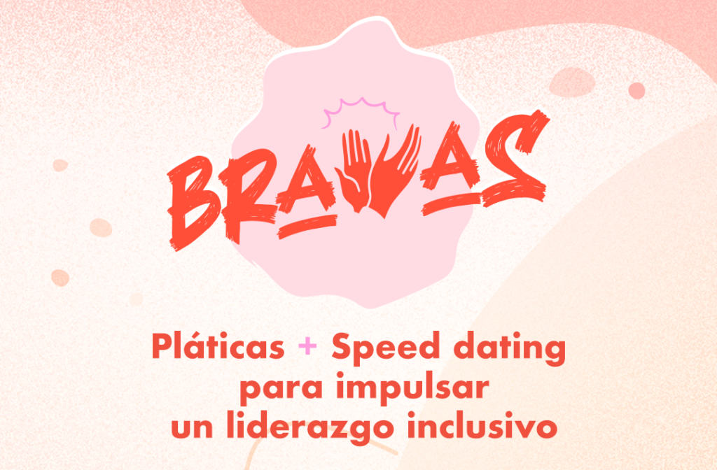 Publicitarias México presenta ‘Bravas’ Un espacio para líderes que incomodan