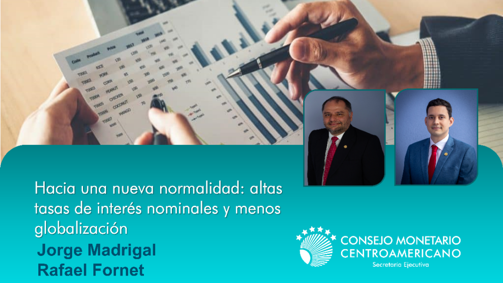 ARTÍCULO: Hacia una nueva normalidad- altas tasas de interés nominales y menos globalización.