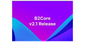 Resumen: Explore B2Core V2.1 con funcionalidades de ahorro avanzadas, la integración de una nueva plataforma bursátil, PSP renovados y mejoras en la interfaz de usuario