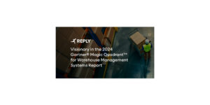 REPLY: El informe 2024 Gartner® Magic Quadrant™ for Warehouse Management Systems reconoce a Reply como visionario