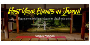 ¡Ahora es el momento de organizar eventos en Japón, con el yen en niveles bajos! Global Produce lanza la producción a gran escala de “Organización de eventos en Japón” para empresas extranjeras